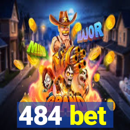 484 bet